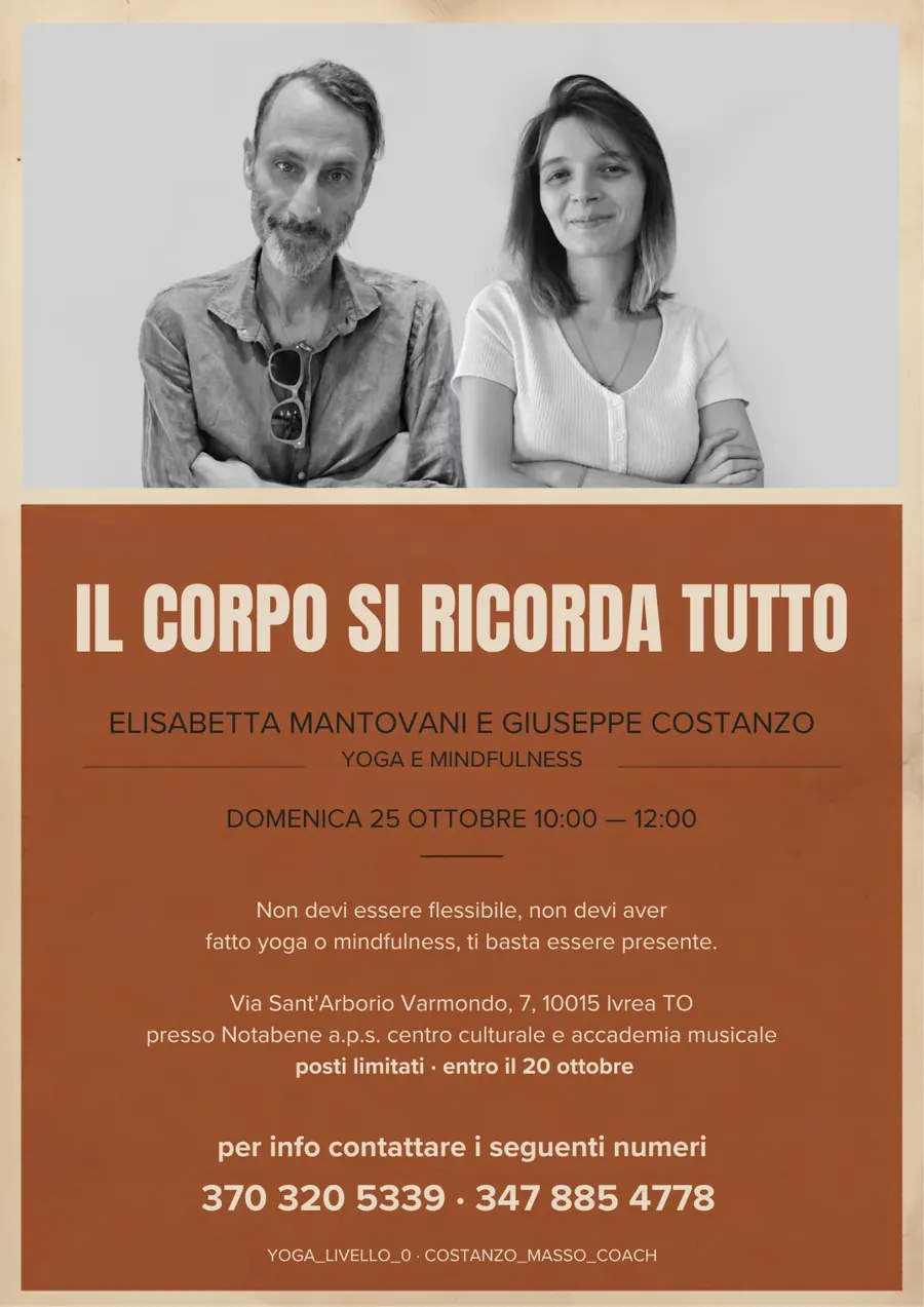 Il corpo si ricorda tutto: yoga e mindfulness con Elisabetta Mantovani e Giuseppe Costanzo, domenica 25 ottobre dalle 10 alle 12 a Notabene, Ivrea. Apri la pagina per iscriverti